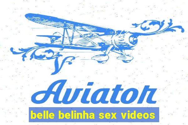 belle belinha sex videos